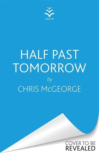Kniha Half-Past Tomorrow Chris McGeorge