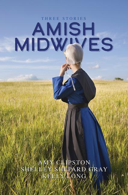 Kniha Amish Midwives: Three Stories Shelley Shepard Gray