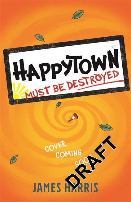 Kniha Happytown Must Be Destroyed JAMES HARRIS