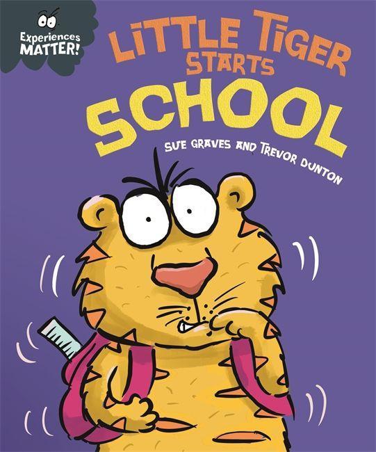 Kniha Experiences Matter: Little Tiger Starts School SUE GRAVES