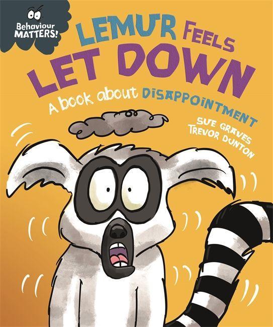 Carte Behaviour Matters: Lemur Feels Let Down - A book about disappointment SUE GRAVES
