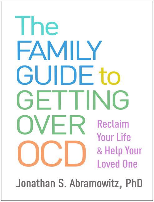 Carte Family Guide to Getting Over OCD Jonathan S. (University of North Carolina at Chapel Hill) Abramowitz