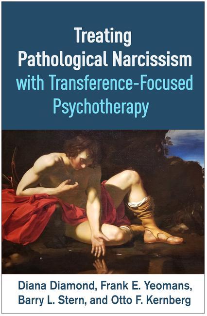 Carte Treating Pathological Narcissism with Transference-Focused Psychotherapy Frank E. Yeomans