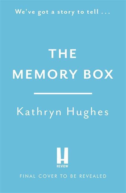 Book Memory Box: Heartbreaking historical fiction set partly in World War Two, inspired by true events, from the global bestselling author Kathryn Hughes