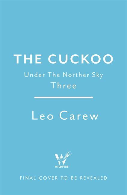 Könyv The Cuckoo (The UNDER THE NORTHERN SKY Series, Book 3) Leo Carew