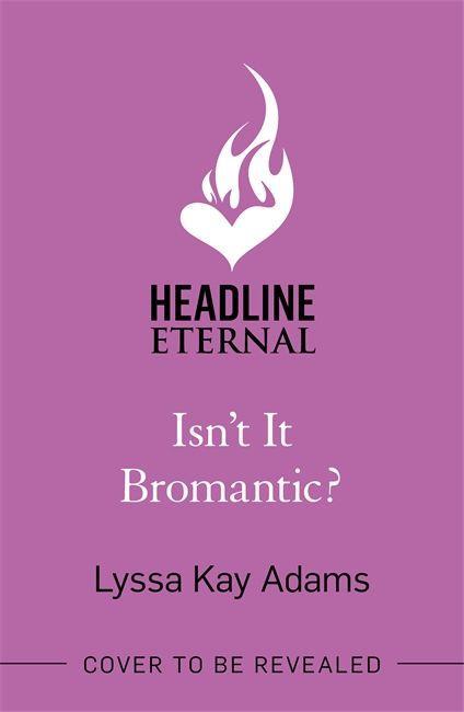 Книга Isn't it Bromantic? Lyssa Kay Adams