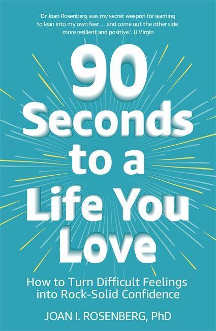 Книга 90 Seconds to a Life You Love Dr Joan Rosenberg