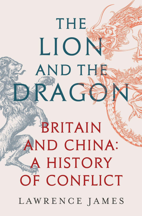 Kniha Lion and the Dragon Lawrence James
