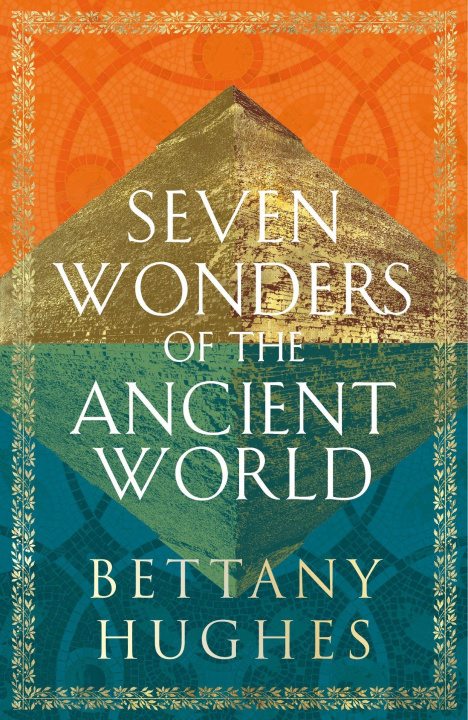 Carte Seven Wonders of the Ancient World Bettany Hughes