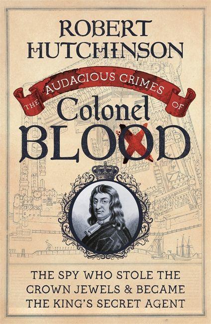 Książka Audacious Crimes of Colonel Blood Robert Hutchinson