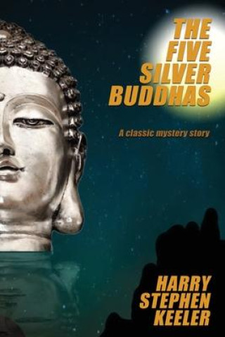 Knjiga Five Silver Buddhas Keeler Harry Stephen Keeler