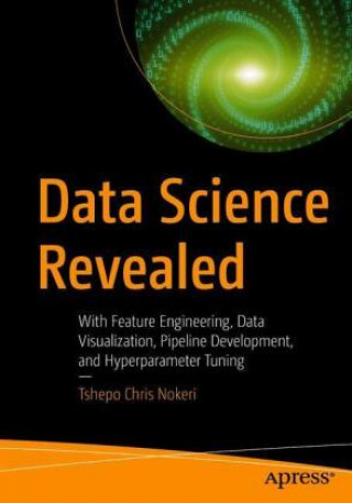 Knjiga Data Science Revealed Tshepo Chris Nokeri