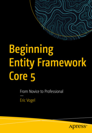 Carte Beginning Entity Framework Core 5 