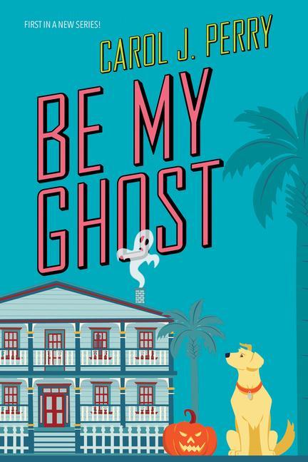 Book Be My Ghost Carol J. Perry