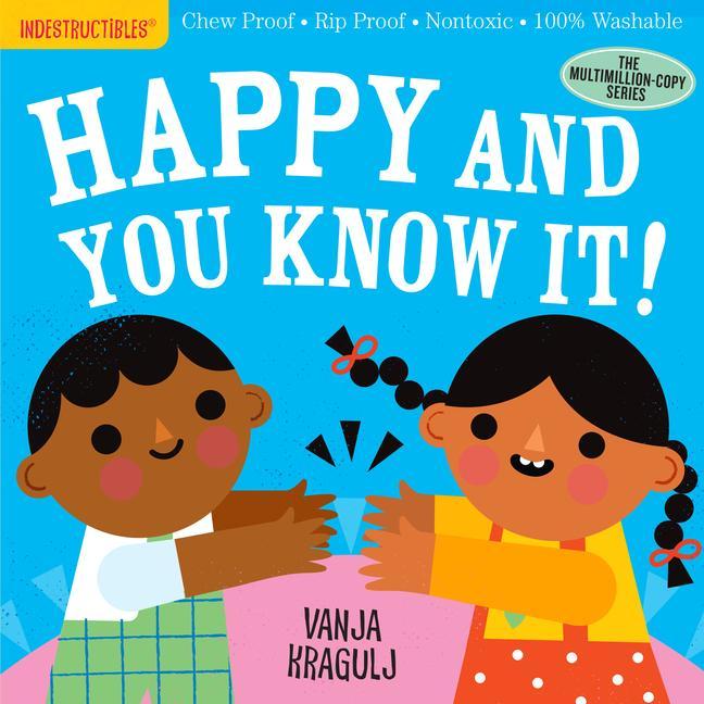 Könyv Indestructibles: Happy and You Know It! Amy Pixton