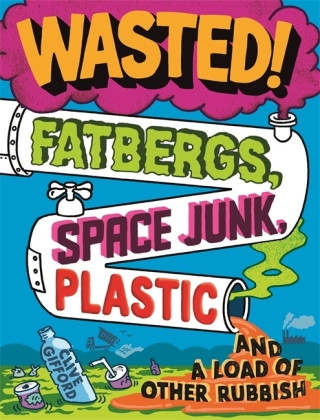 Knjiga Wasted Clive Gifford