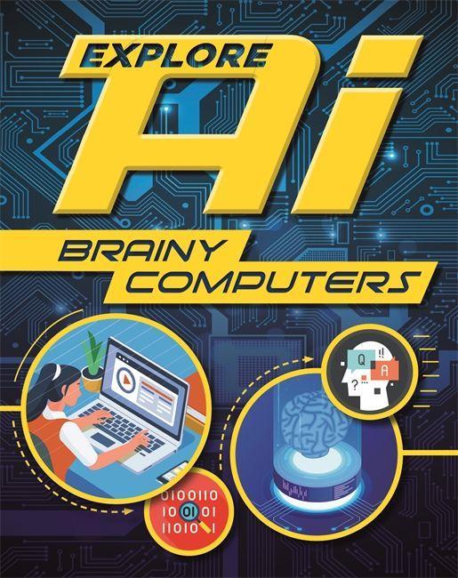 Knjiga Explore AI: Brainy Computers SONYA NEWLAND