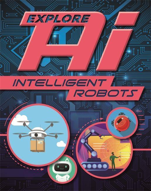 Knjiga Explore AI: Intelligent Robots SONYA NEWLAND