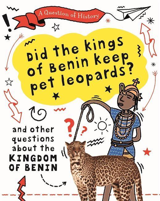 Kniha Question of History: Did the kings of Benin keep pet leopards? And other questions about the kingdom of Benin TIM COOKE