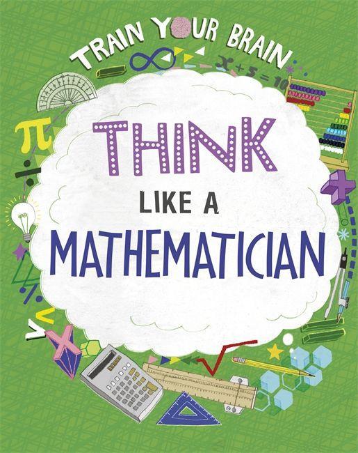 Könyv Train Your Brain: Think Like a Mathematician ALEX WOOLF