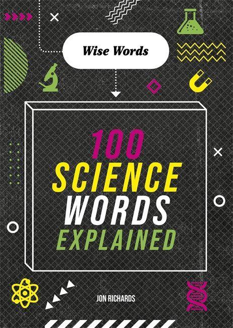 Book Wise Words: 100 Science Words Explained WAYLAND PUBLISHERS