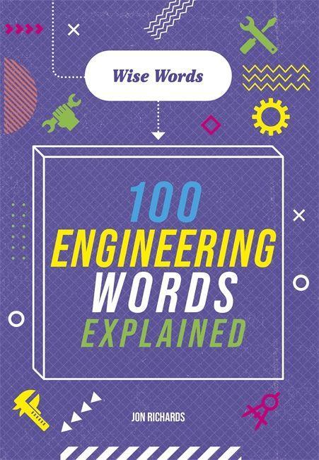 Knjiga Wise Words: 100 Engineering Words Explained WAYLAND PUBLISHERS