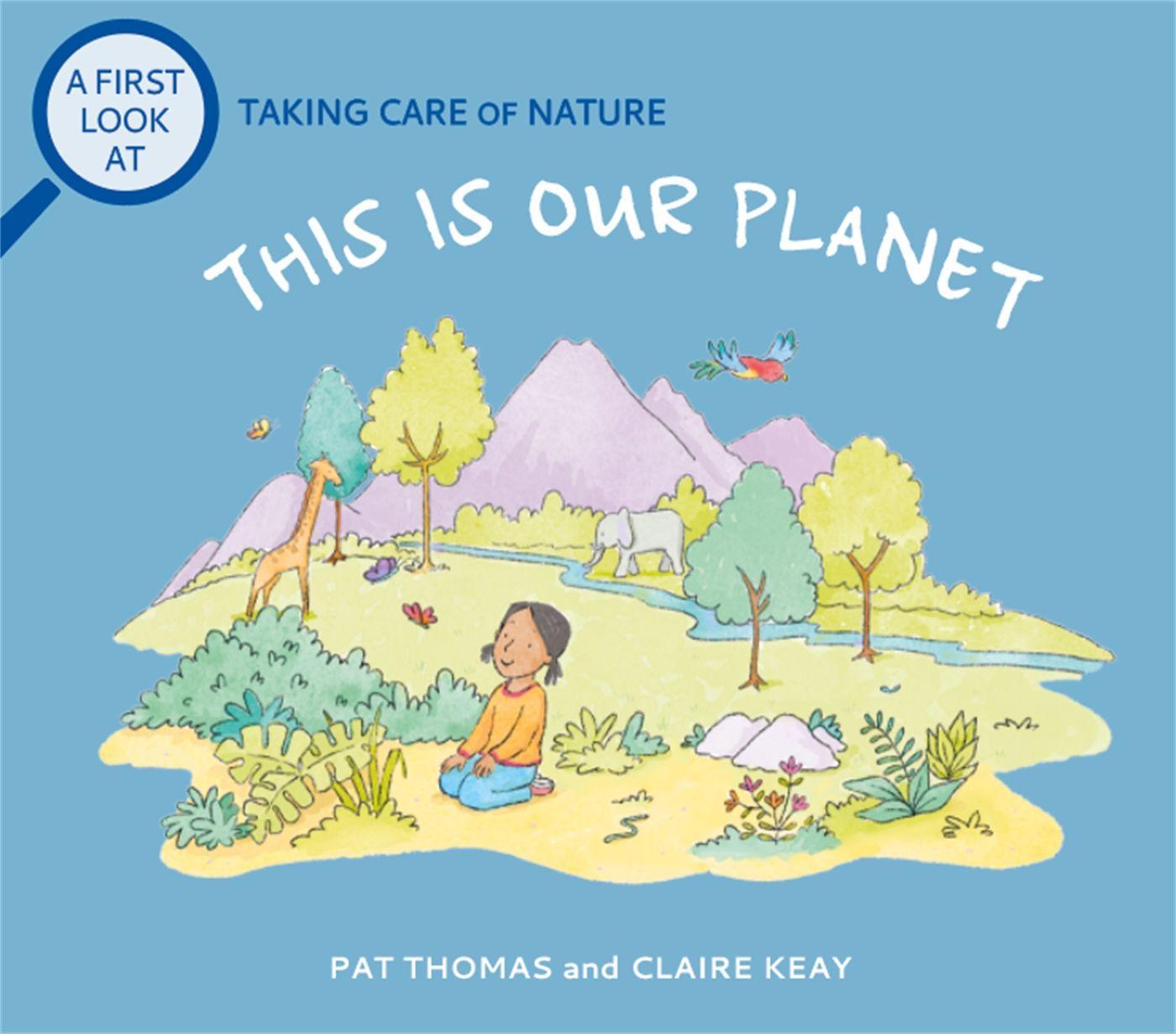 Kniha First Look At: Taking Care of Nature: This is our Planet PAT THOMAS