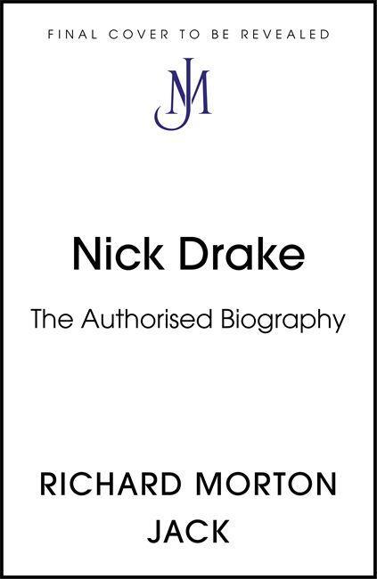 Könyv Nick Drake RICHARD MORTON JACK