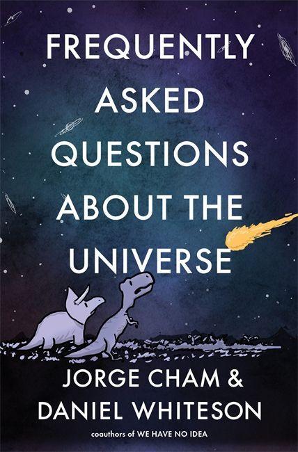 Книга Frequently Asked Questions About the Universe DANIEL WHITESON JORG