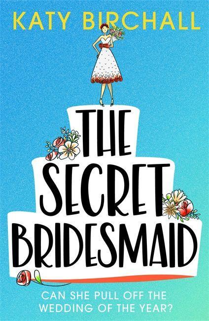 Kniha Secret Bridesmaid Katy Birchall