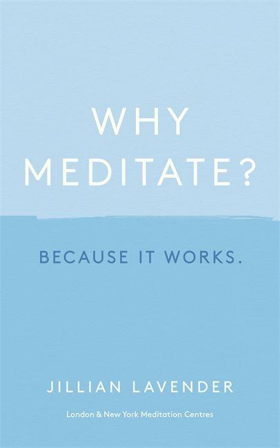 Carte Why Meditate? Because it Works Jillian Lavender