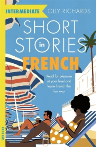 Knjiga Short Stories in French for Intermediate Learners Olly Richards