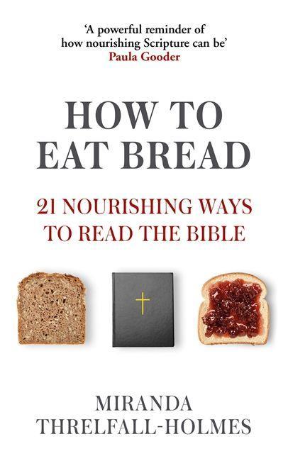 Kniha How to Eat Bread Miranda Threlfall-Holmes