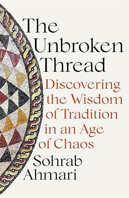 Kniha Unbroken Thread Sohrab Ahmari