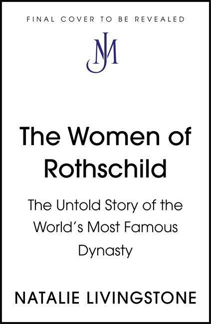 Könyv Women of Rothschild Natalie Livingstone