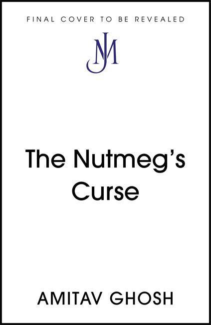 Kniha Nutmeg's Curse Amitav Ghosh