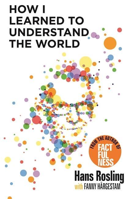 Carte How I Learned to Understand the World Hans Rosling