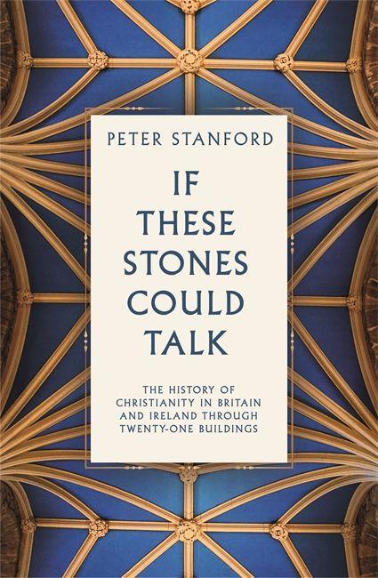 Knjiga If These Stones Could Talk Peter Stanford
