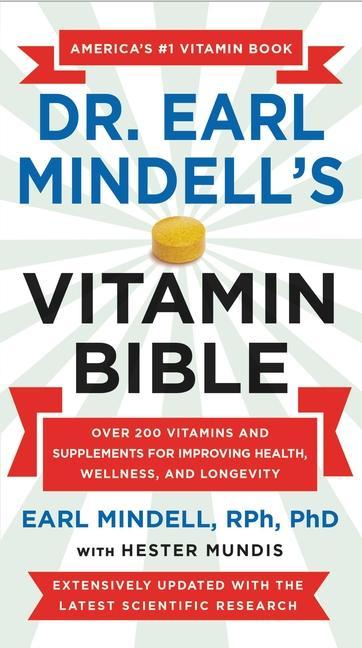 Kniha Dr. Earl Mindell's Vitamin Bible : Over 200 Vitamins and Supplements for Improving Health, Wellness, and Longevity Hester Mundis
