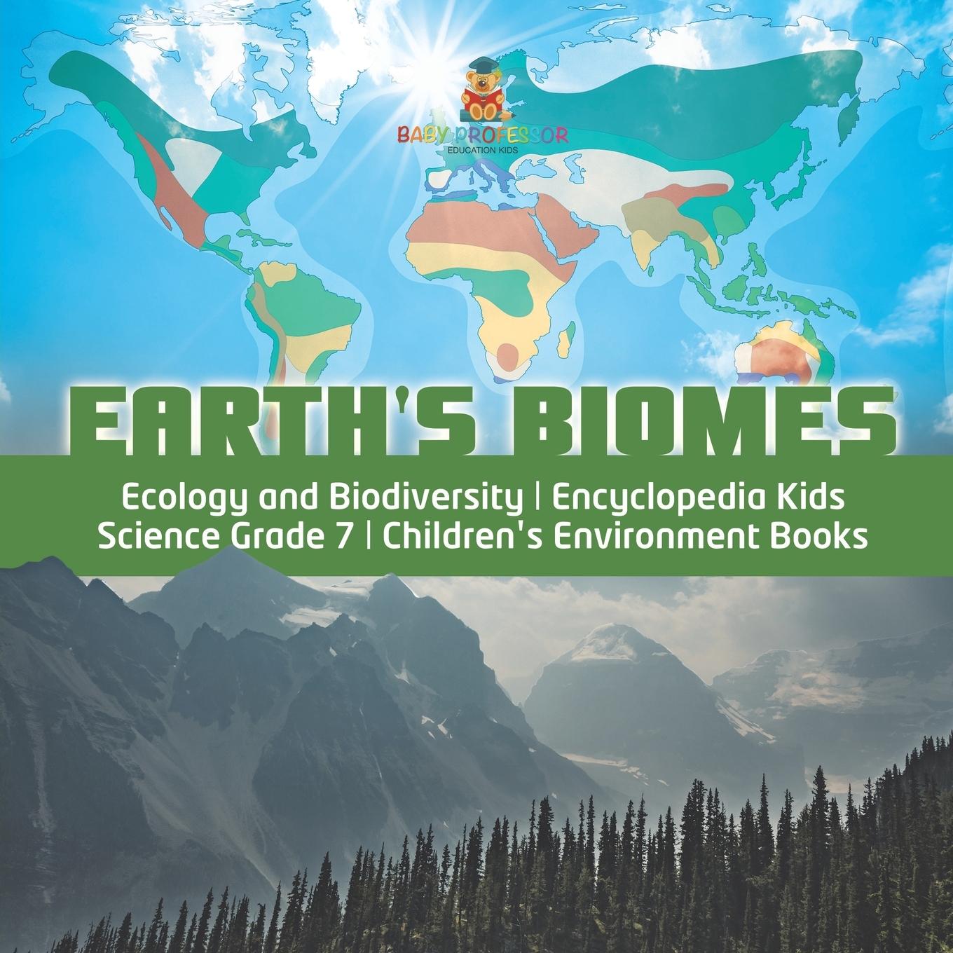 Kniha Earth's Biomes Ecology and Biodiversity Encyclopedia Kids Science Grade 7 Children's Environment Books Baby Professor
