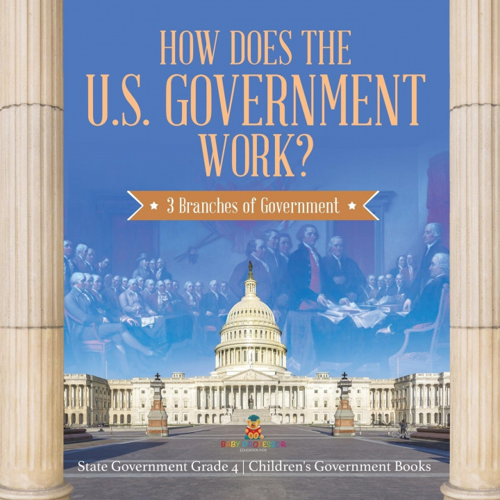 Buch How Does the U.S. Government Work? Baby Professor