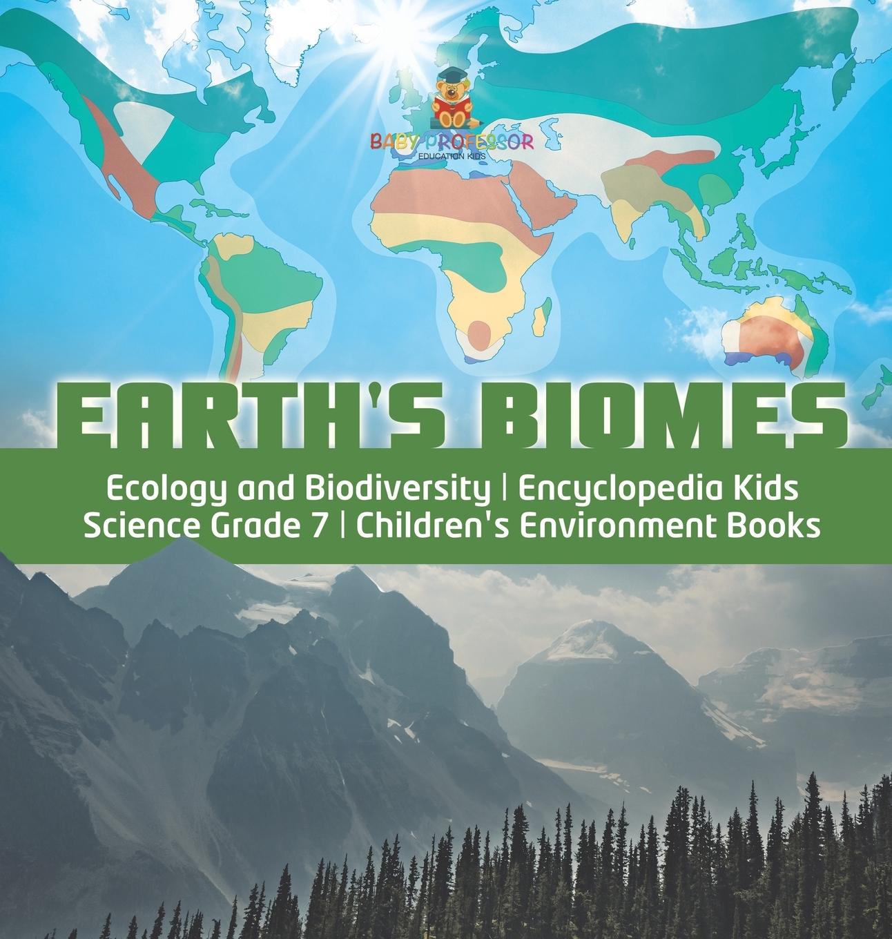 Kniha Earth's Biomes Ecology and Biodiversity Encyclopedia Kids Science Grade 7 Children's Environment Books 