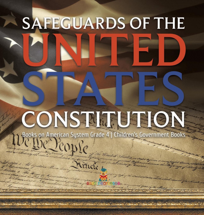 Livre Safeguards of the United States Constitution Books on American System Grade 4 Children's Government Books 