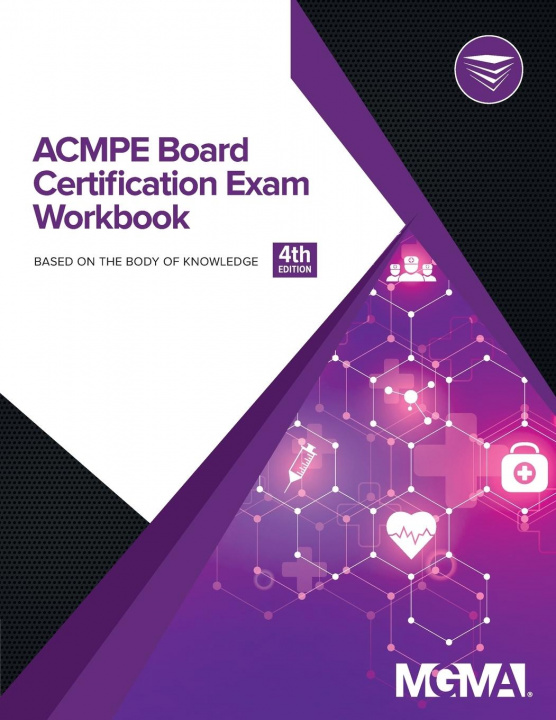 Knjiga ACMPE Board Certification Exam Workbook Mgma