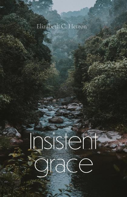 Knjiga Insistent Grace Elizabeth Herron