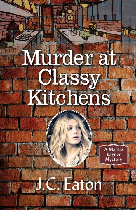 Knjiga Murder at Classy Kitchens Eaton J. C. Eaton