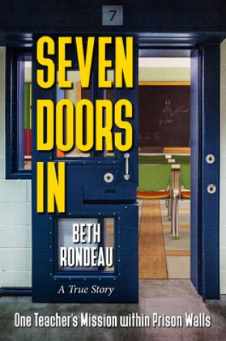 Kniha Seven Doors in: One Teacher's Mission Within Prison Walls 