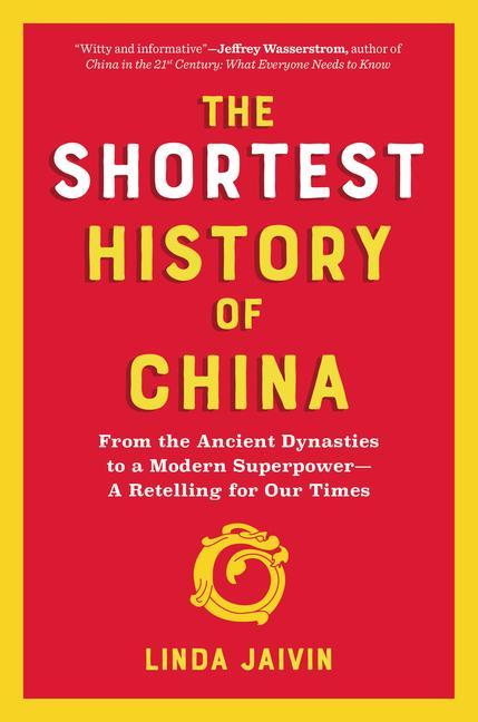 Kniha The Shortest History of China: From the Ancient Dynasties to a Modern Superpower--A Retelling for Our Times 