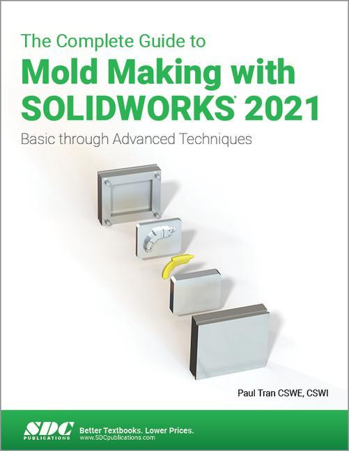 Kniha Complete Guide to Mold Making with SOLIDWORKS 2021 Paul Tran