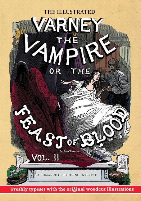 Carte The Illustrated Varney the Vampire; or, The Feast of Blood - In Two Volumes - Volume II: A Romance of Exciting Interest - Original Title: Varney the V Natalie L. Conaway